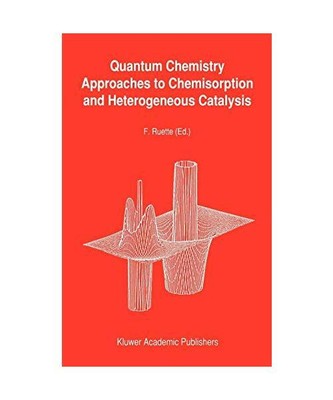 Quantum Chemistry Approaches to Chemisorption and Heterogeneous Catalysis