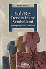 Yol/Re: Dersim ?nanç Sembolizmi: Antrop..., Dil?a Deniz