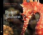 Project Seahorse by Pamela S Turner (Hardback, 2010)