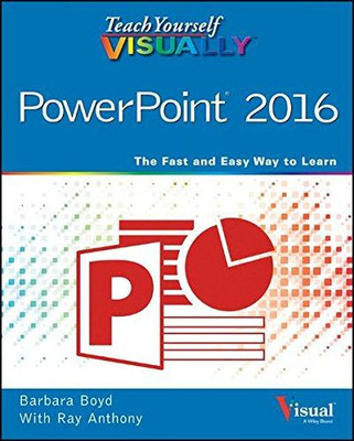 Teach Yourself VISUALLYS PowerPoint 2016 (Teach Yourself... - Boyd, Barbara