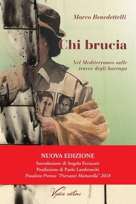 Neues Buch - Marco Benedettelli - Wer brennt. Im Mittelmeer Auf den Spuren Deg