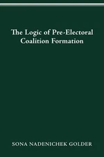 Sona Nadenichek Go Logic of Preelectoral Coalition Forma (Paperback) (UK IMPORT)