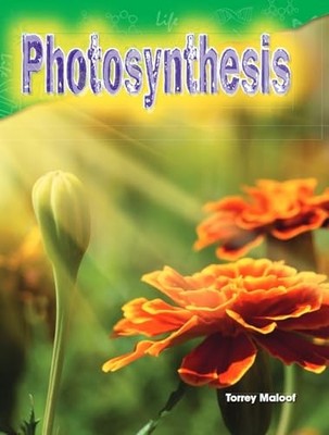 Teacher Created Materials - Science Readers: Content and Literacy: Photosynthes