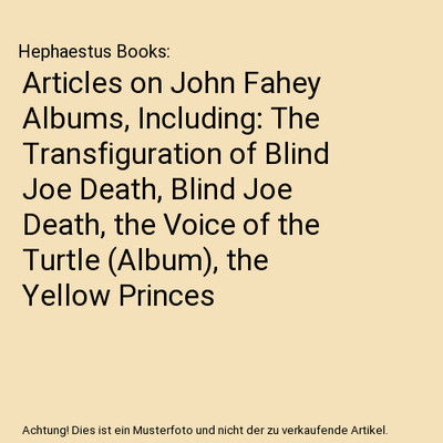 Articles on John Fahey Albums, Including: The Transfiguration of Blind Joe Death