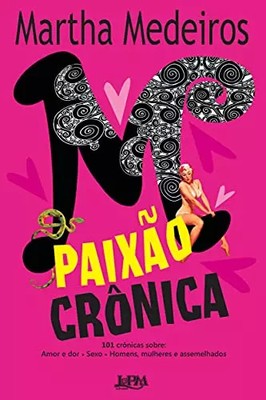 Paixao Cronica (In Portugues do Brasil), Martha Medeiros