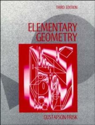 Elementary Geometry by Gustafson, R. David, Frisk, Peter D.