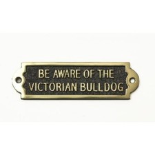 "BE AWARE OF THE VICTORIAN BULLDOG" Solid Brass Beware of the Dog Sign