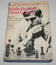 Bobby Fischer's Chess Games hardback book Robert G. Wade & Kevin J. O'Connell
