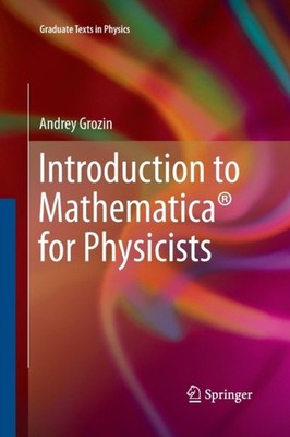 Grozin - Introduction to Mathematica for Physicists - New paperback o - X555z