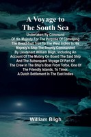 William Bligh | A Voyage To The South Sea; Undertaken By Command Of His...