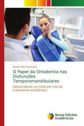 O Papel Da Ortodontia Nas Disfunções Temporomandibulares Desvendando
