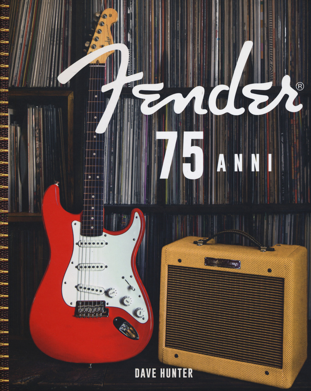 Fender 75 anni. Ediz. a colori - Dave Hunter