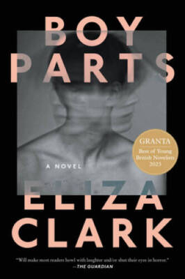 #ad Boy Parts: A Novel Paperback By Clark Eliza GOOD $10.87