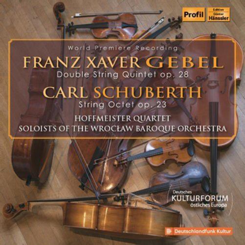 Franz Xaver Gebel Gebel: Double String Quintet/Schuberth: String Octet (CD)