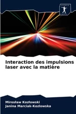 Interaction Des Impulsions Laser Avec La Mati?Re
