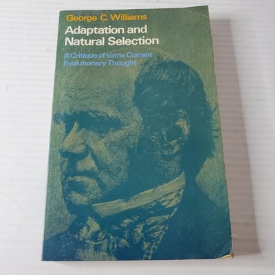 Adaptation And Natural Selection Evolutionary Thought By George C. Williams 