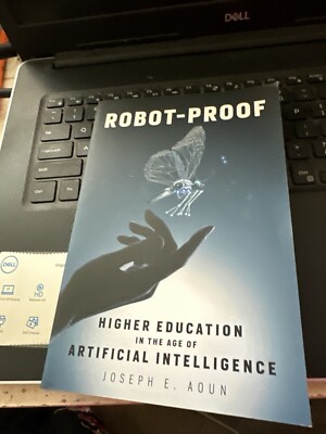 Robot-Proof: Higher Education in the Age of Artificial Intelligence (MIT - GOOD