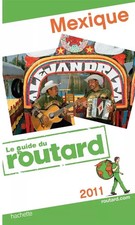 Guide du Routard Mexique 2011, Collectif