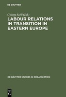 Labour Relations In Transition In Eastern Europe GyöRgy SzéLl