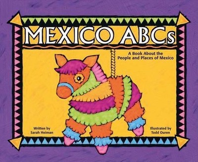 Mexico ABCs: A Book about the People and Places of Mexico by Sarah Heiman (Engli