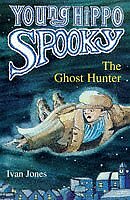 The Ghost Hunter (Young Hippo Spooky) By Ivan Jones