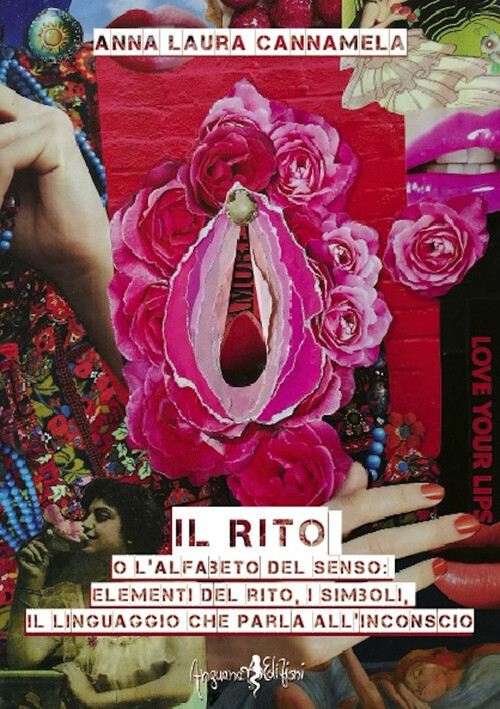 RITO O L'ALFABETO DEL SENSO. ELEMENTI DEL RITO, I SIMBOLI, IL LINGUAGG CANNAMELA