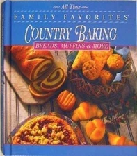 Country Baking - Breads, Muffins And More (All Time Family Favorites  - GOOD