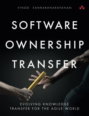 SOFTWARE OWNERSHIP TRANSFER: EVOLVING KNOWLEDGE TRANSFER By Vinod NEW