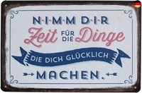 Hioni Nimm Dir Zeit FÜR Die Dinge Die Dich GlÜCklich Machen Vintage Blechschild