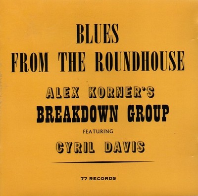 ALEXIS KORNER'S BREAKDOWN GROUP - Blues from the Roundhouse - CD album