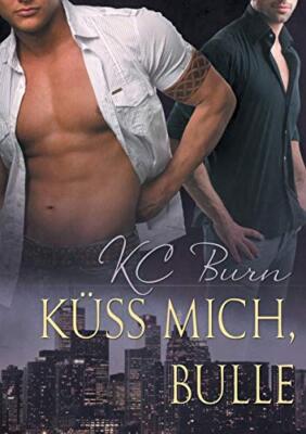 Kuss Mich, Bulle                                                               