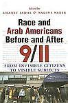 Race and Arab Americans Before and After 9/11: From Invisible Citizens to...