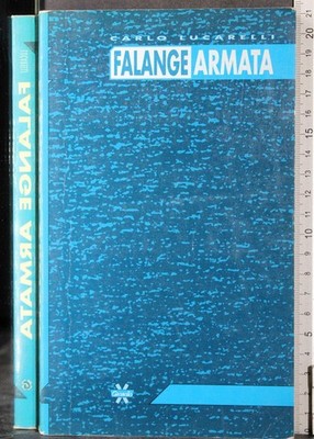 PHALANX ARMATA. CARLO LUCARELLI. GRANATPRESSE.