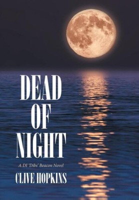 Dead of Night: A Di 'dibs' Beacon Novel by Hopkins, Clive