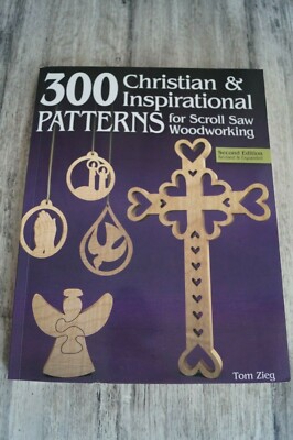 300 Christian & Inspirational Patterns for Scroll Saw Woodworking Second Edition