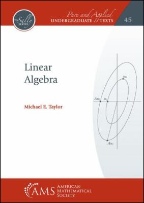 Pure and Applied Undergraduate Texts: Linear Algebra by Michael E. Taylor (2020,