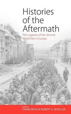 Robert G. Moeller Histories of the Aftermath (Hardback)