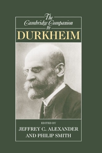 The Cambridge Companion to Durkheim by Jeffrey C. Alexander, ... - 9780521806725