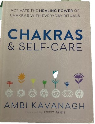 Chakras,Self-Care: Activate the Healing Power of Chakras with Everyday Rituals
