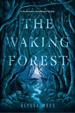 The Waking Forest - Hardcover By Wees, Alyssa - GOOD