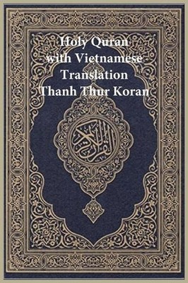 Holy Quran with Vietnamese Translation - Clear and Easy to Read by Allah (Vietna