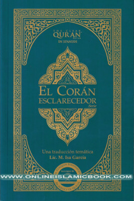 El Coran Esclarecedor,The Clear Quran In Spanish Language by Isa Garcia (PB)