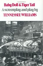 BABY DOLL & TIGER TAIL: SCREENPLAY AND THEATRE SCRIPT By Tennessee Williams *VG*