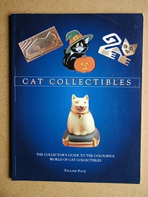 Cat Collectibles: The Collector's Gui..., Pauline Flick
