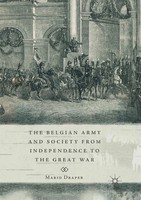 Mario Draper | The Belgian Army And Society From Independence To The Great War