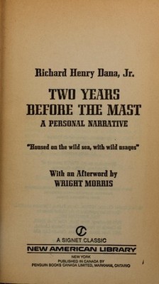 Two Years Before the Mast : A Personal Narrative of Life at Sea