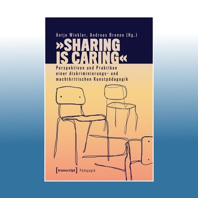 »Sharing is Caring« - Perspektiven und Praktiken einer diskriminierungs- und...
