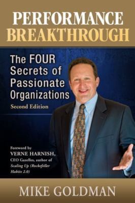Performance Breakthrough: The FOUR Secrets of Passionate Organizations SECOND...