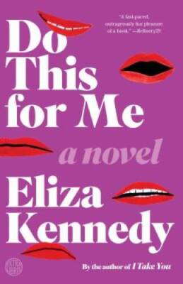 Do This for Me: A Novel - Paperback By Kennedy, Eliza - GOOD