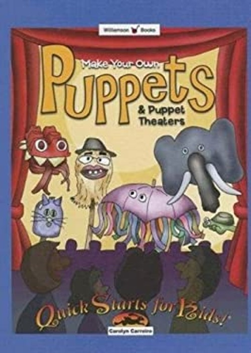 Make Your Own Puppets and Puppet Theaters Hardcover Carolyn Carre